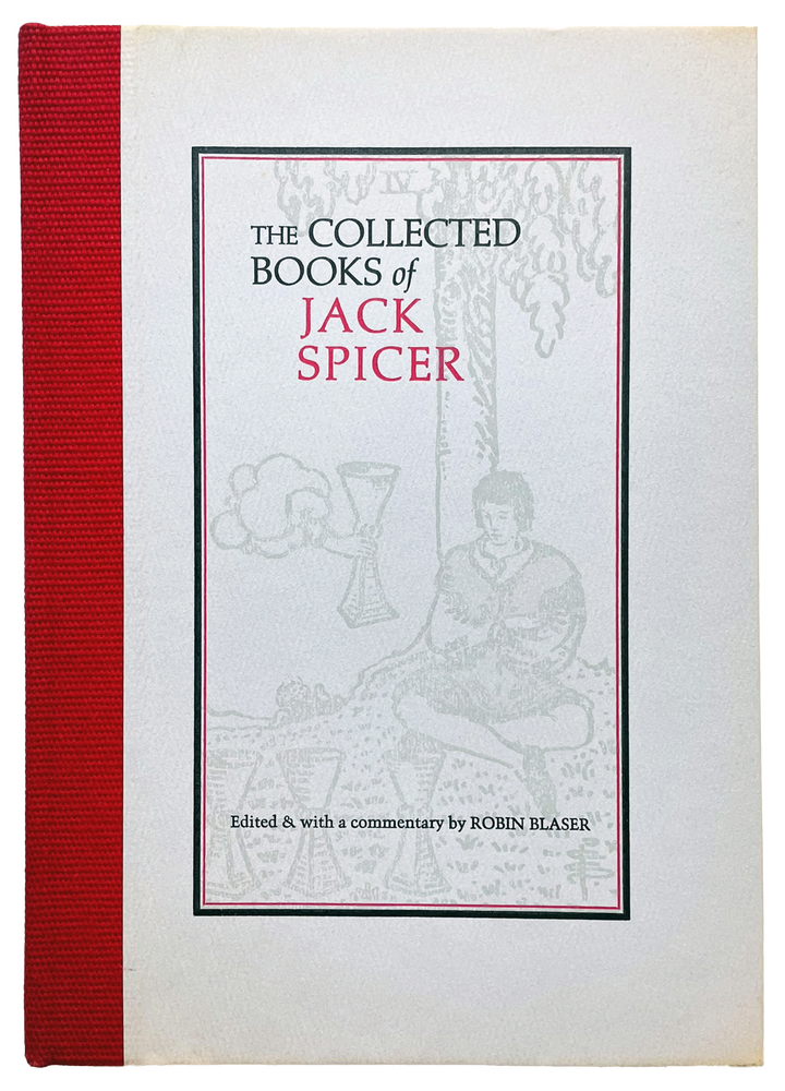 The Collected Books of Jack Spicer. Jack Spicer. Black Sparrow Press. 1975.