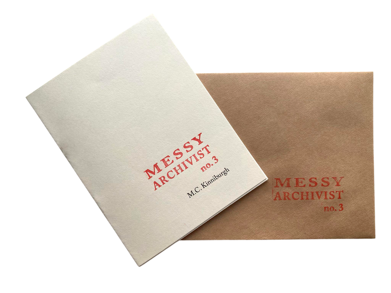 Messy Archivist, no. 3. M. C. Kinniburgh. TKS Books. 2022.