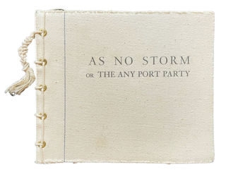 As No Storm, or the Any Port Party. Johanna Drucker.