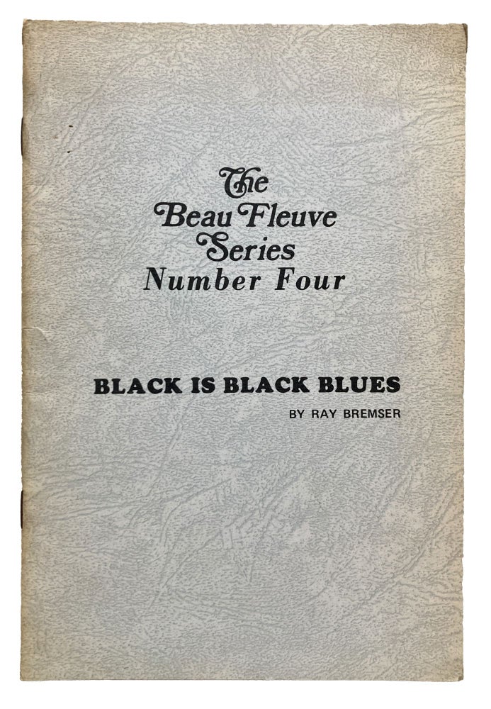 Black Is Black Blues. Ray Bremser. Intrepid Press. 1971.