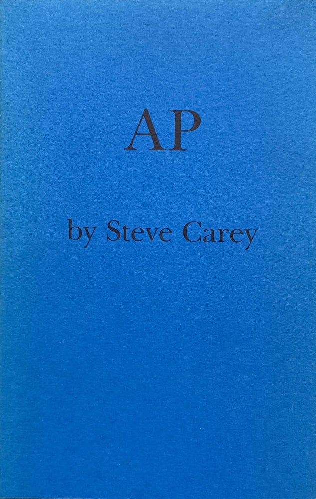 AP. Steve Carey. Archipelago Books. 1984.
