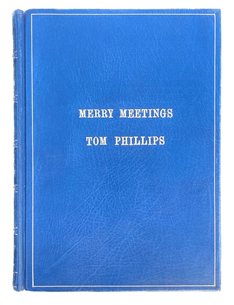 Merry Meetings. Tom Phillips. D3 Editions. 2005.
