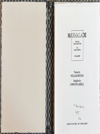 Marmalade: Drifts, Gists, Versions, Drafts & Takes from the Poems of St&eacute;phane Mallarm&eacute;. William Benton, James McGarrell. Elephant's Foot Press. 1993.
