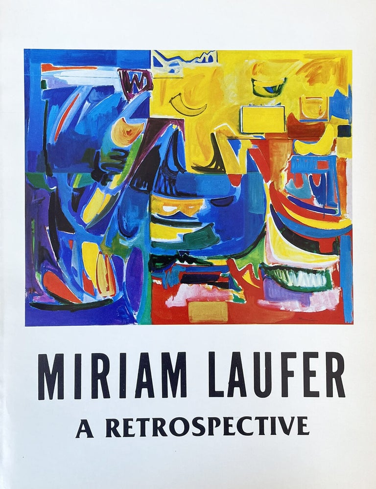 Miriam Laufer: A Retrospective. Miriam Laufer, Sigmund Laufer, Susan B. Laufer. Asylum's Press. 1981.