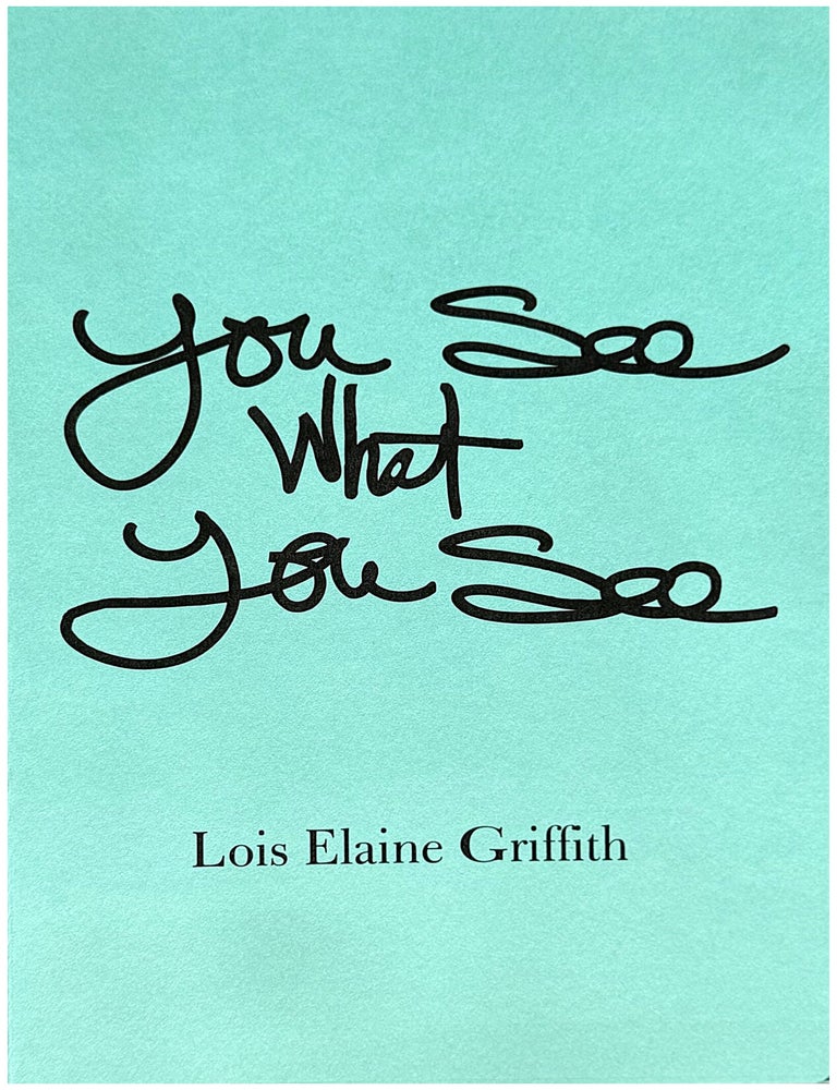 You See What You See. Lois Elaine Griffith. Granary Books and Lost & Found: The CUNY Poetics Document Initiative. 2026.