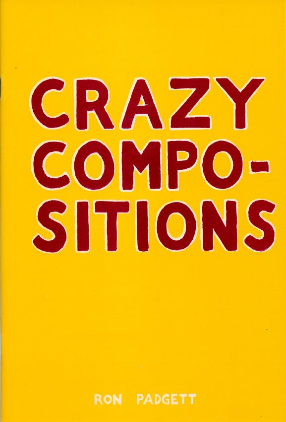 Crazy Compositions. Ron Padgett. Big Sky Books. 1974.
