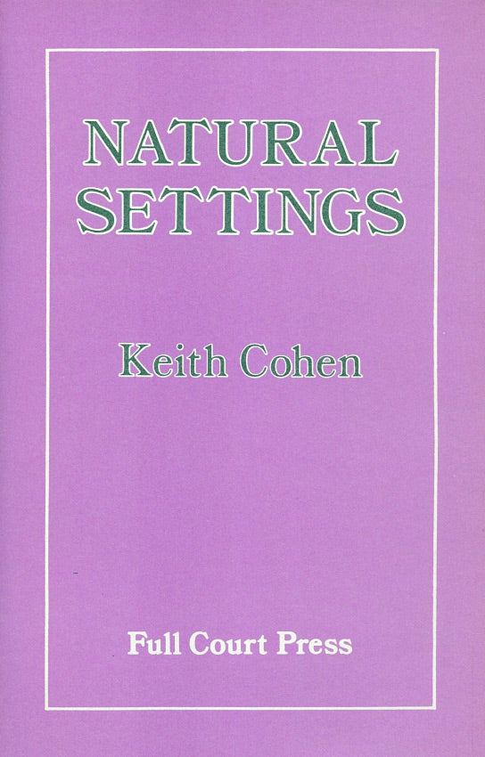 Natural Settings. Keith Cohen. Full Court Press. 1982.