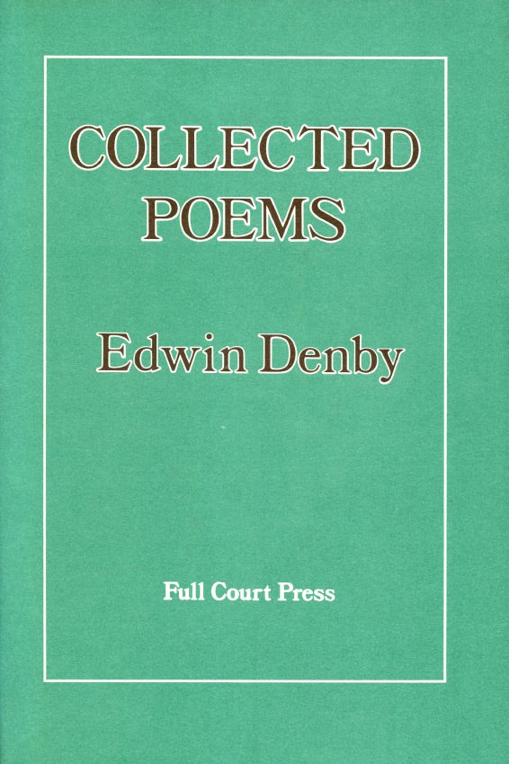 Collected Poems. Edwin Denby. Full Court Press. 1975.