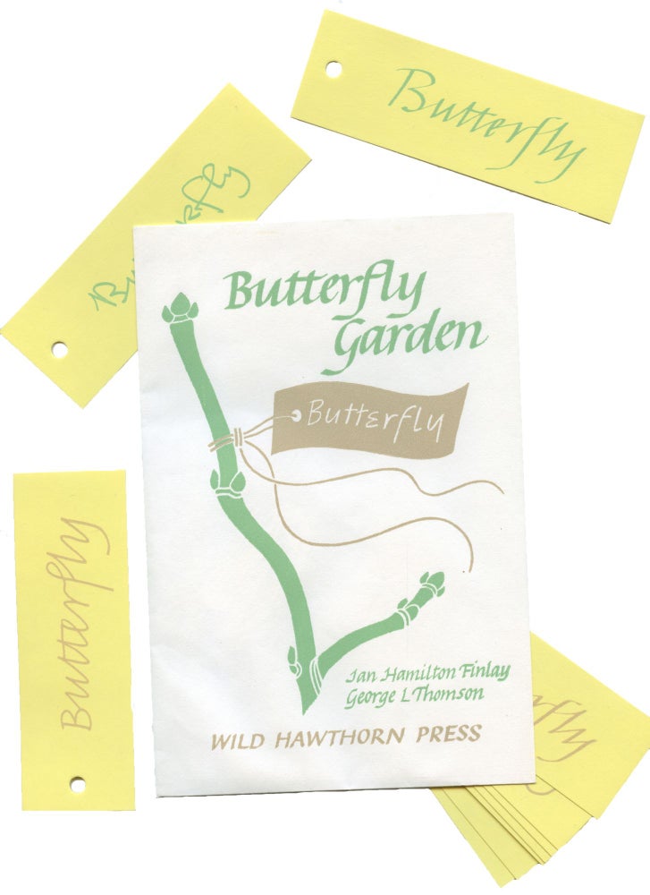 Butterfly Garden. Ian Hamilton Finlay, George L. Thomson. Wild Hawthorn Press. [1979].