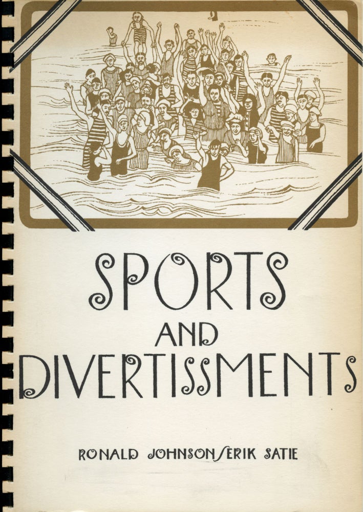 Sports and Divertissments. Ronald Johnson, Erik Satie. Wild Hawthorn Press. 1965.