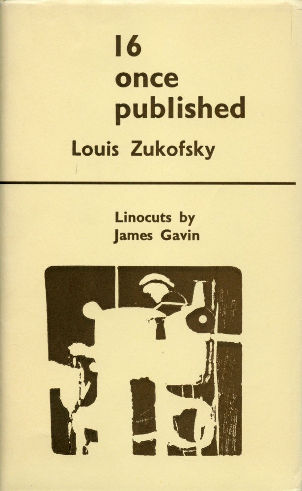 16 Once Published. Louis Zukofsky. Wild Hawthorn Press. 1962.