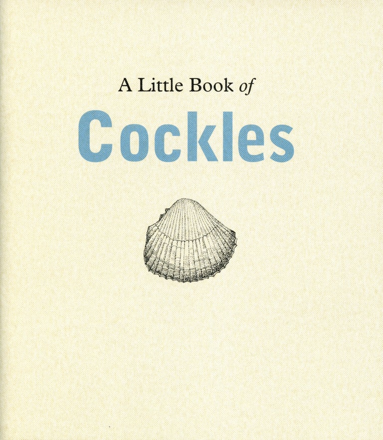 A Little Book of Cockles. Carla Phillips. Coracle Press. 2004.