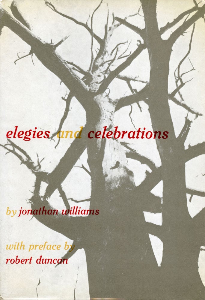 Elegies and Celebrations. Jonathan Williams. Jargon, 1962.