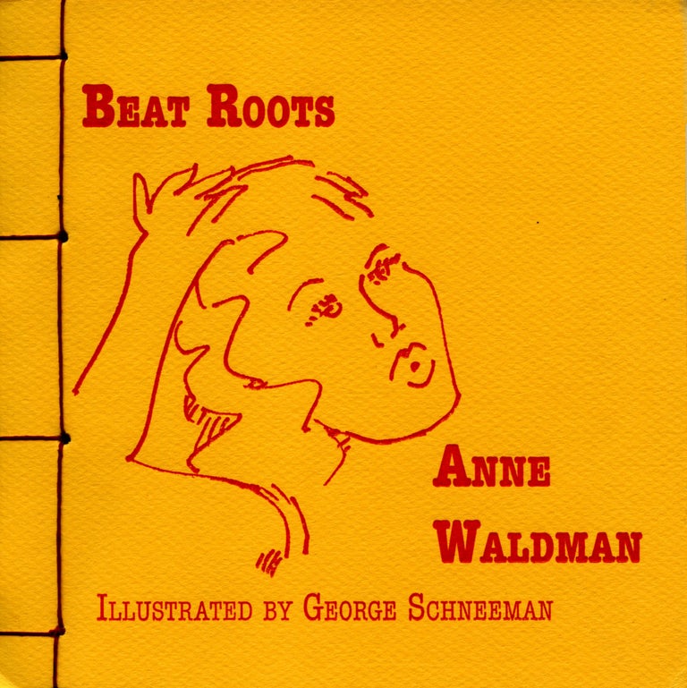 Beat Roots. Anne Waldman. Hot Whiskey Press. 2006.
