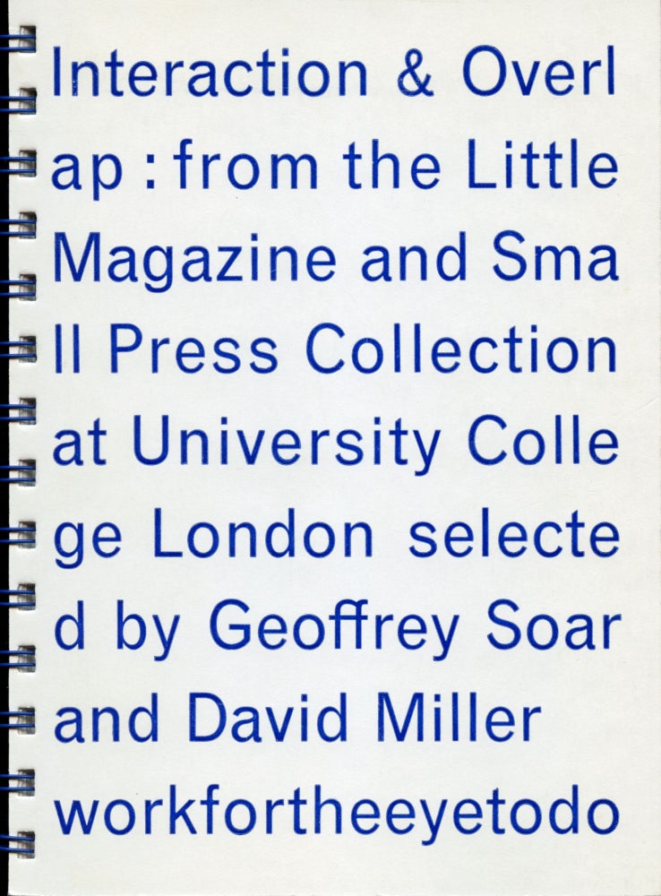 Interaction & Overlap: From the Little Magazine & Small Press Collection at University College London. Geoffrey Soar, David Miller. [Coracle Press] workfortheeyetodo. 1994.