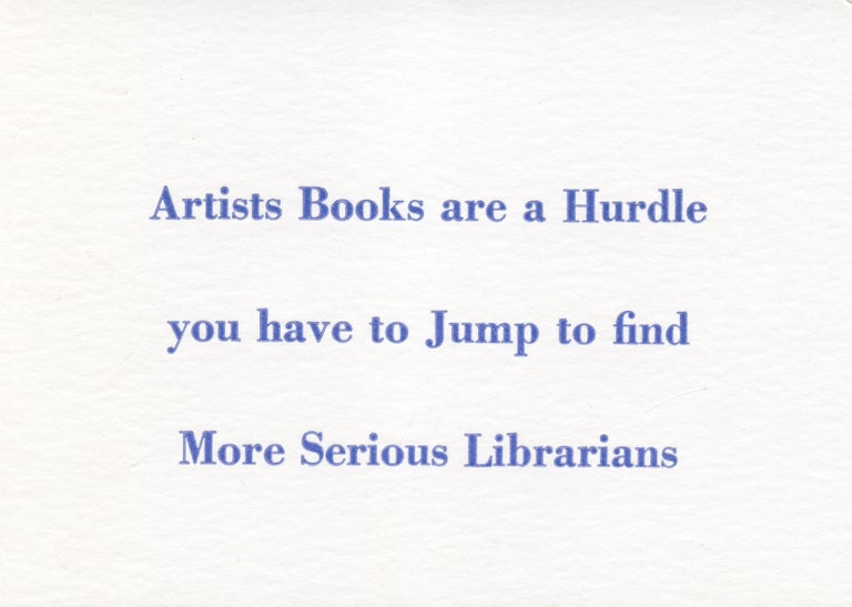 Artists Books Are a Hurdle You Have to Jump to Find More Serious Librarians. Coracle Press. Coracle Press. 2013.
