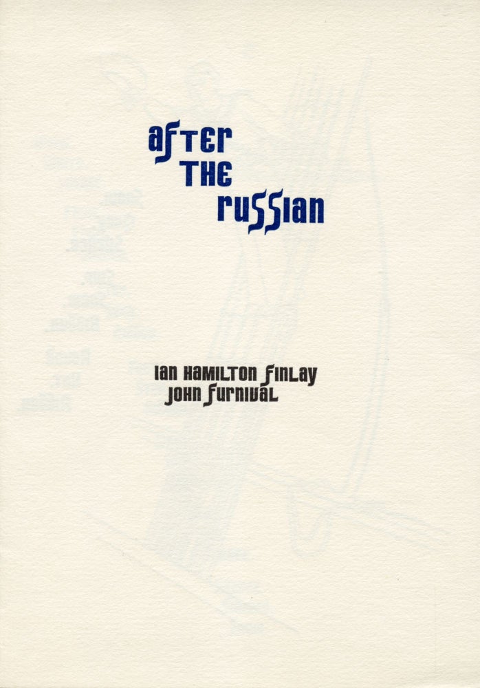 After the Russian. Ian Hamilton Finlay, John Furnival. Openings Press. 1969.