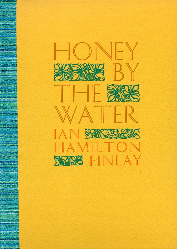 Honey by the Water. Ian Hamilton Finlay. Black Sparrow Press. 1973.