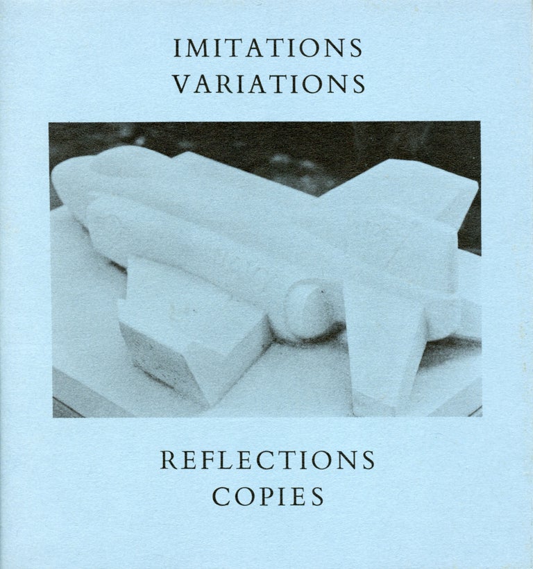Imitations, Variations, Reflections, Copies. Ian Hamilton Finlay. Wild Hawthorn Press. 1976.
