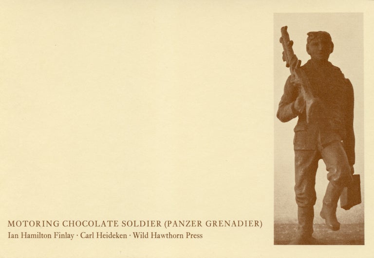 Motoring Chocolate Soldier (Panzer Grenadier). Ian Hamilton Finlay. Wild Hawthorn Press. [1976].