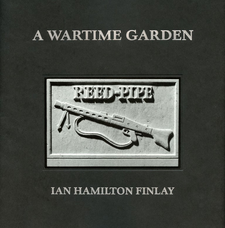 A Wartime Garden. Ian Hamilton Finlay, Ron Costley, John Andrew. Graeme Murray. 1990.