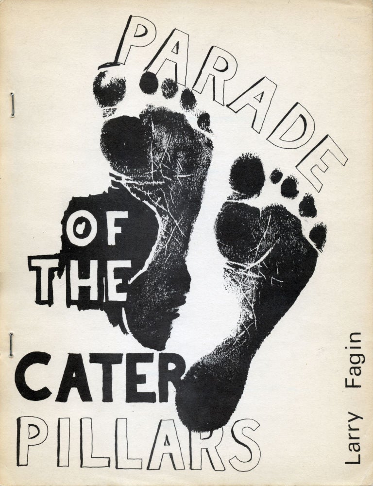 The Parade of the Caterpillars. Larry Fagin. Angel Hair Books. 1968.