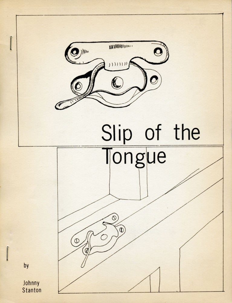 Slip of the Tongue. Johnny Stanton. Angel Hair Books. 1969.