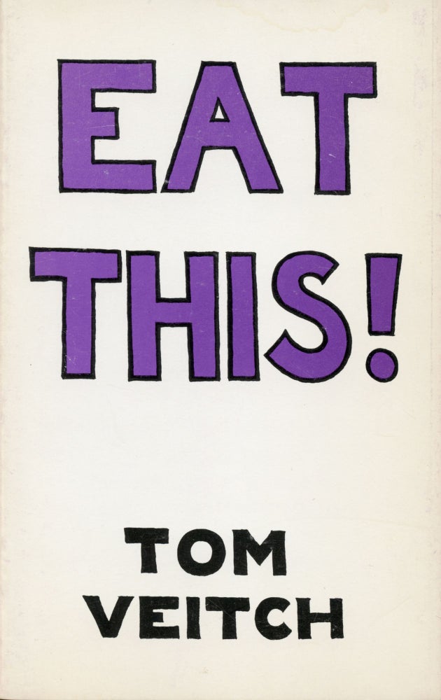 Eat This! Tom Veitch. Angel Hair Books. 1974.