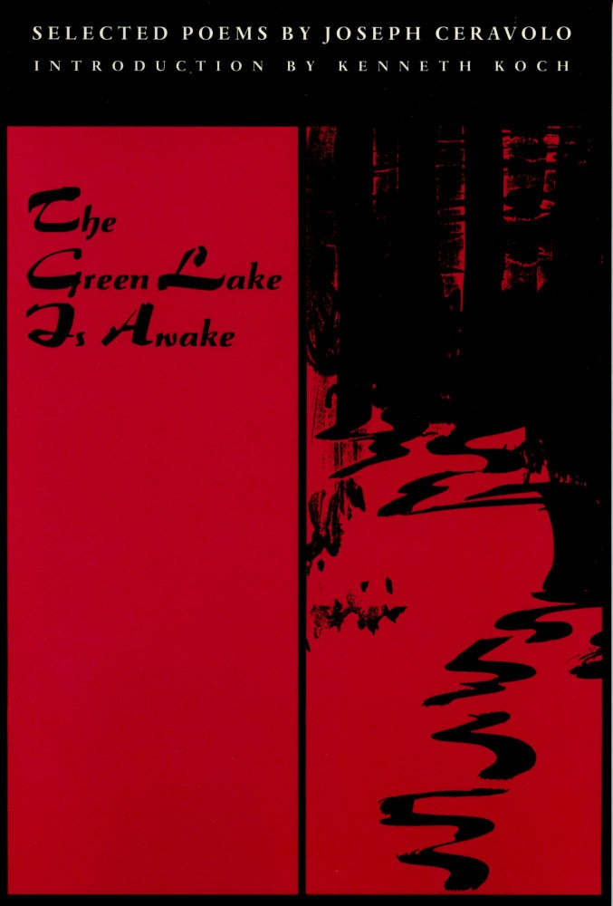 The Green Lake Is Awake: Selected Poems. Joseph Ceravolo. Coffee House Press. 1994.