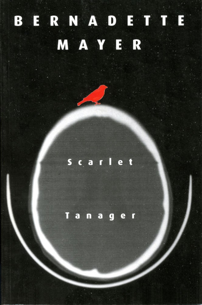 Scarlet Tanager. Bernadette Mayer. New Directions Books. 2005.