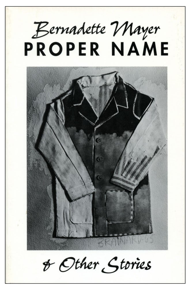 Proper Name & Other Stories. Bernadette Mayer. New Directions Books. 1996.