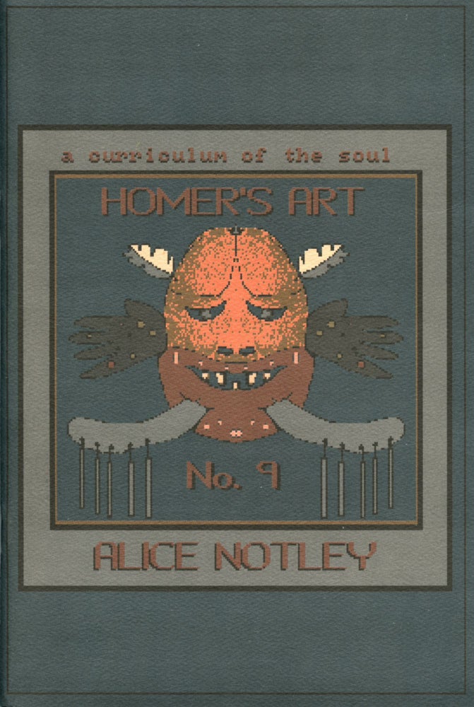 Homer’s Art. Alice Notley. The Institute of Further Studies. 1990.