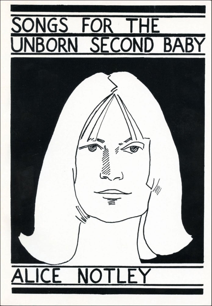 Songs for the Unborn Second Baby. Alice Notley. United Artists. 1979.