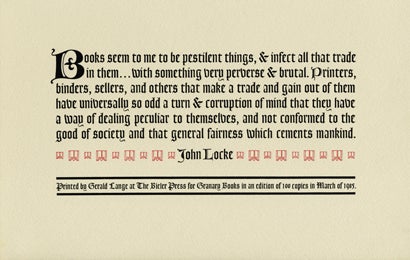 “Books seem to me to be pestilent things.”. John Locke. Granary Books. 1985.