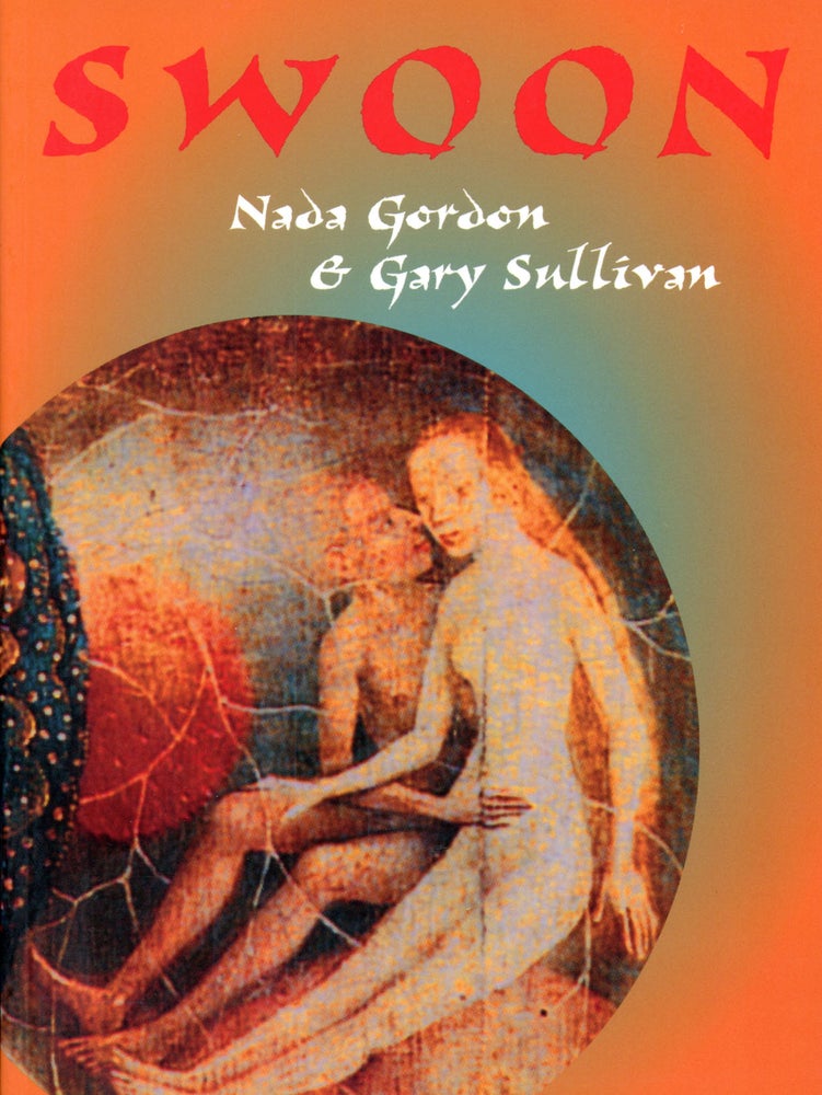 Swoon. Gary Sullivan, Nada Gordon. Granary Books. 2001.