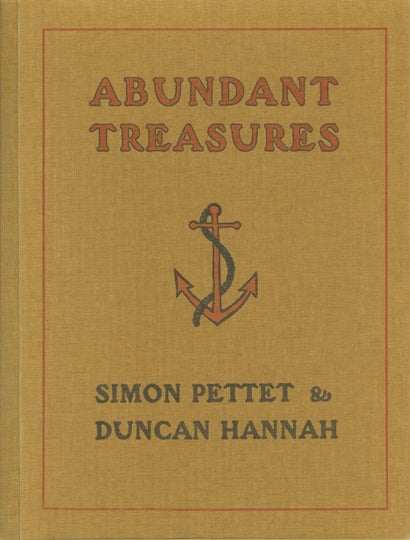 Abundant Treasures. Simon Pettet, Duncan Hannah. Granary Books. 2001.