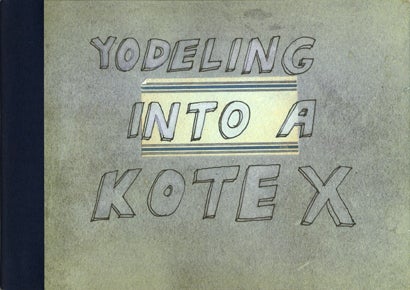 Yodeling Into a Kotex. Ron Padgett, George Schneeman. Granary Books. 2003.