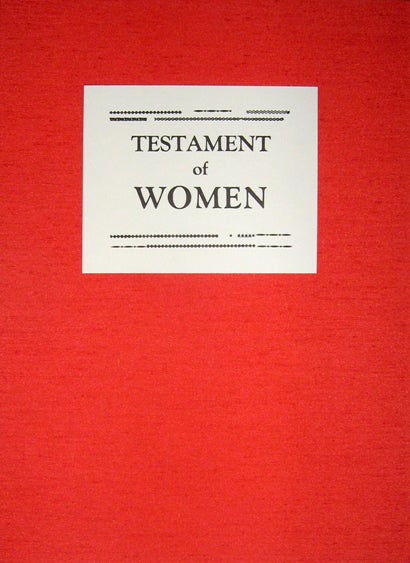 Testament of Women. Johanna Drucker. Granary Books & Druckwerk. 2006.