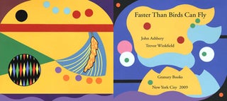 Faster Than Birds Can Fly. John Ashbery, Trevor Winkfield. Granary Books. 2009.
