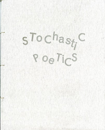 Stochastic Poetics. Johanna Drucker. Granary Books and Druckwerk. 2012.