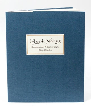 A Book of Glyphs. Edward Sanders. Granary Books. 2014.