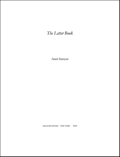 The Letter Book. Aram Saroyan. Granary Books. 2018.