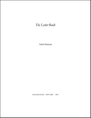 The Letter Book. Aram Saroyan. Granary Books. 2018.
