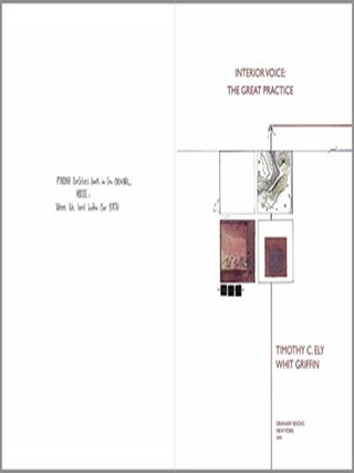 Interior Voice: The Great Practice. Whit Griffin, Timothy C. Ely. Granary Books. 2020.