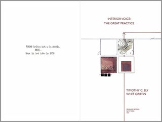 Interior Voice: The Great Practice. Whit Griffin, Timothy C. Ely. Granary Books. 2020.