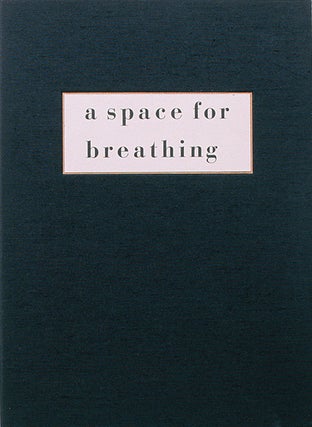 A Space for Breathing. Shelagh Keeley. Granary Books. 1992.
