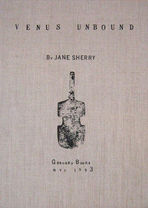 Venus Unbound. Jane Sherry. Granary Books. 1993.