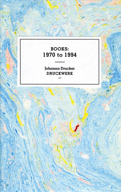 Books: 1970–1994. Johanna Drucker. [Granary Books]. [1994].