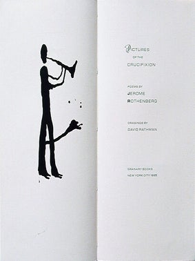 Pictures of the Crucifixion. Jerome Rothenberg, David Rathman. Granary Books. 1995.
