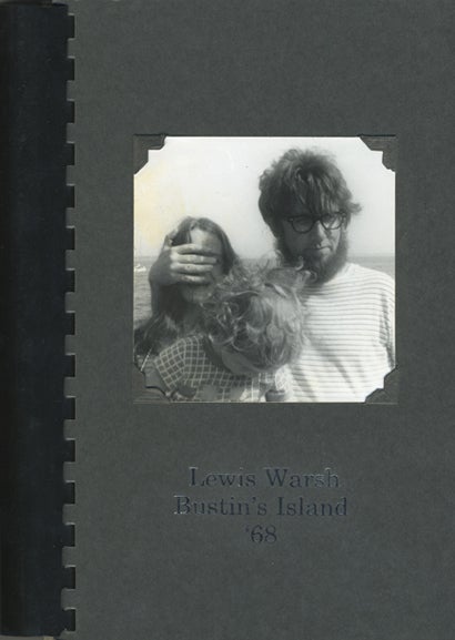 Bustin’s Island ’68. Lewis Warsh. Granary Books. 1996.